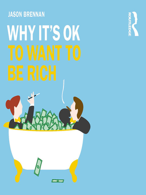 Title details for Why It's OK to Want to Be Rich by Jason Brennan - Available